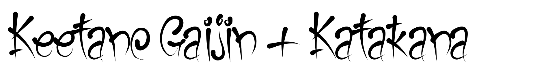 Keetano Gaijin + Katakana